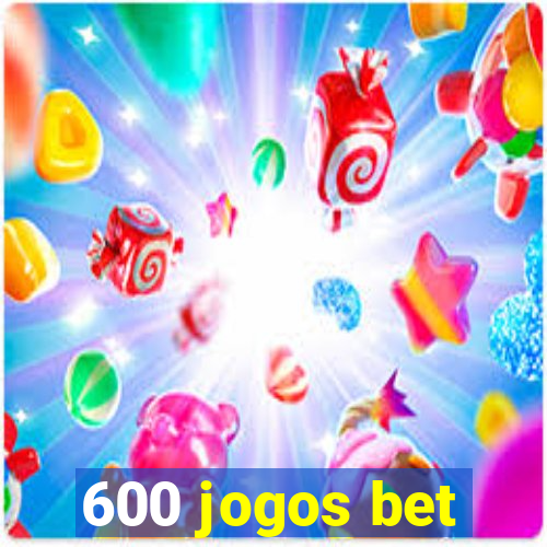 600 jogos bet