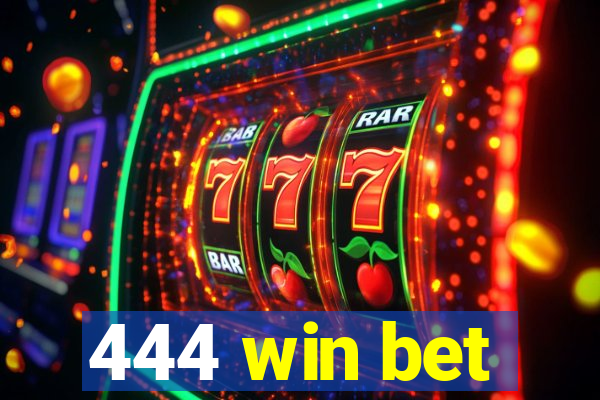 444 win bet