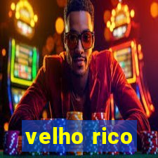 velho rico