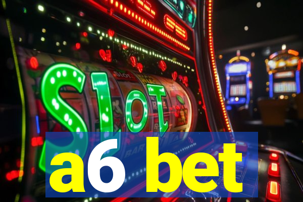 a6 bet