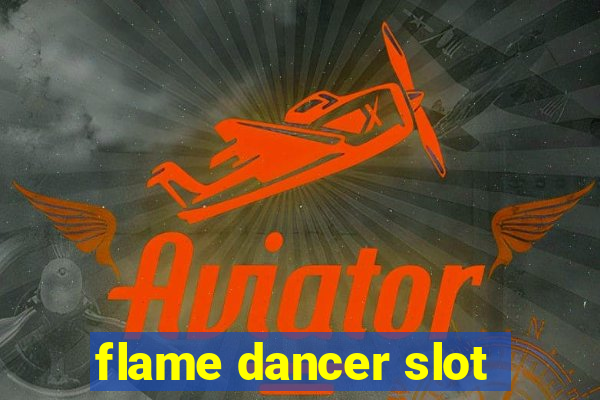 flame dancer slot