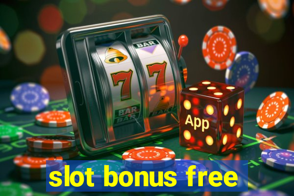 slot bonus free