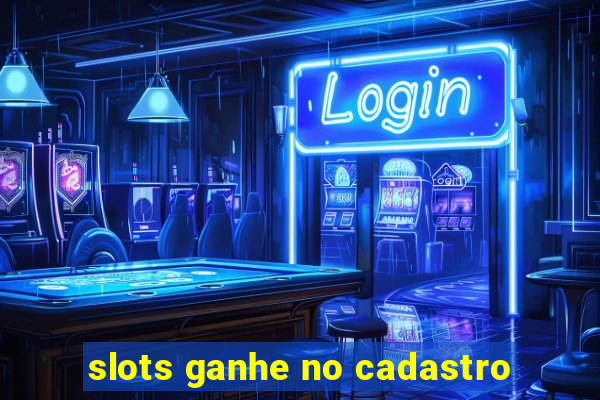 slots ganhe no cadastro