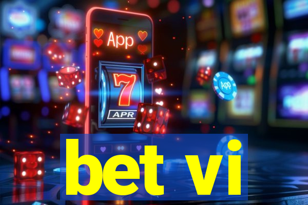 bet vi