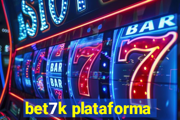 bet7k plataforma