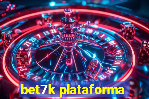 bet7k plataforma