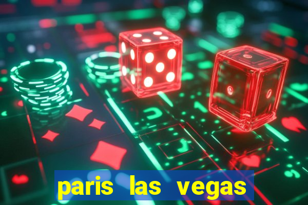 paris las vegas casino hotel