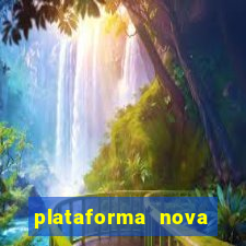 plataforma nova pagando no cadastro sem dep贸sito