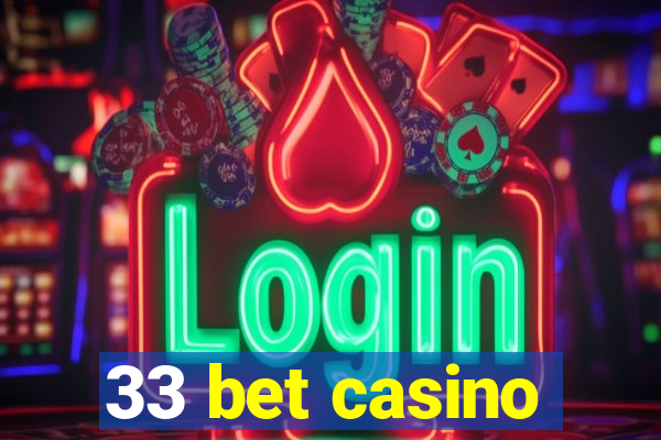 33 bet casino