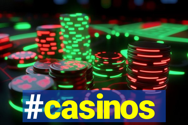 #casinos