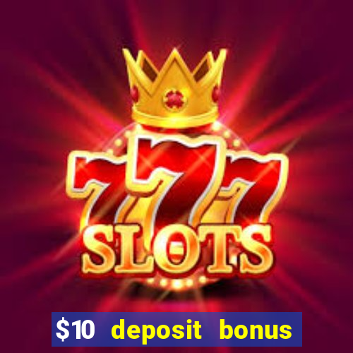 $10 deposit bonus casino nz