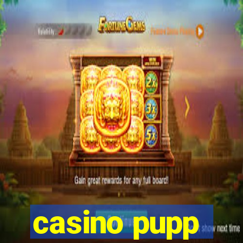 casino pupp