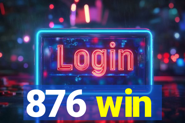 876 win