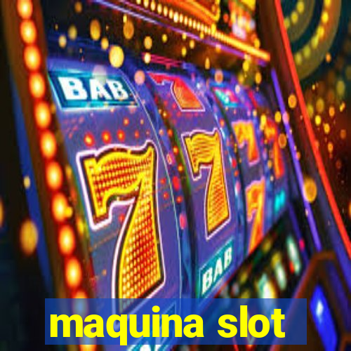 maquina slot