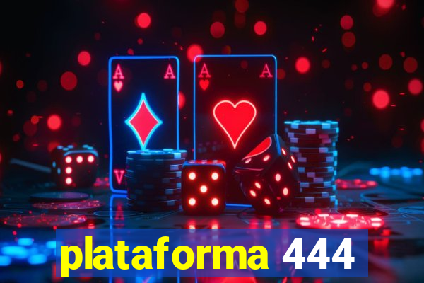 plataforma 444