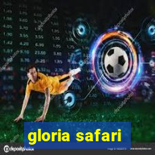 gloria safari