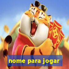 nome para jogar