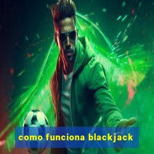 como funciona blackjack