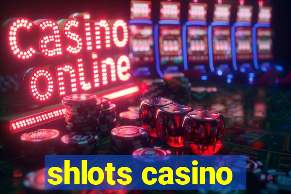 shlots casino