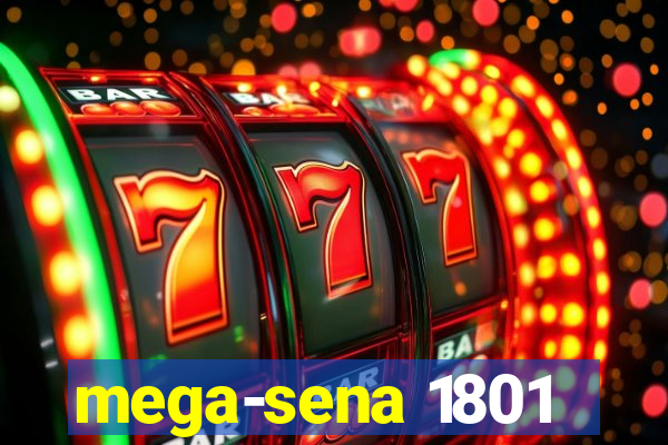 mega-sena 1801