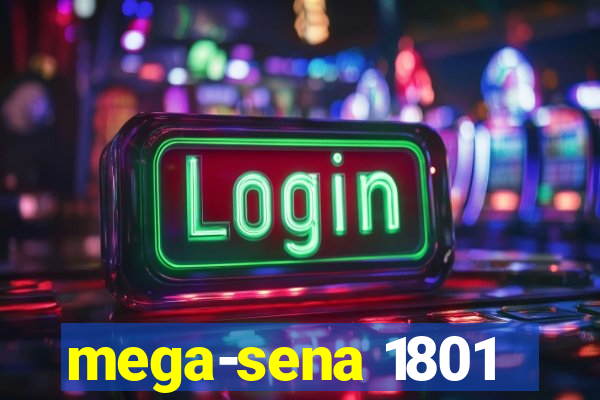 mega-sena 1801