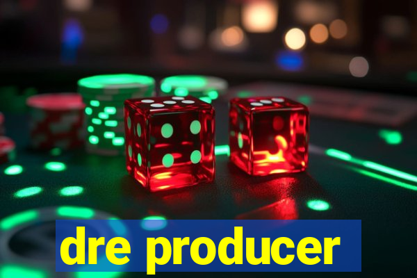 dre producer