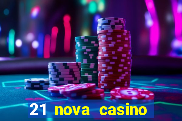 21 nova casino free download