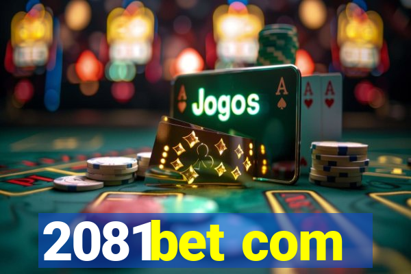 2081bet com