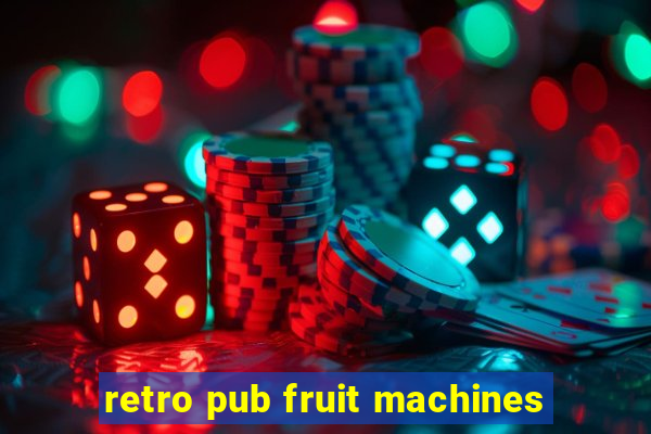 retro pub fruit machines