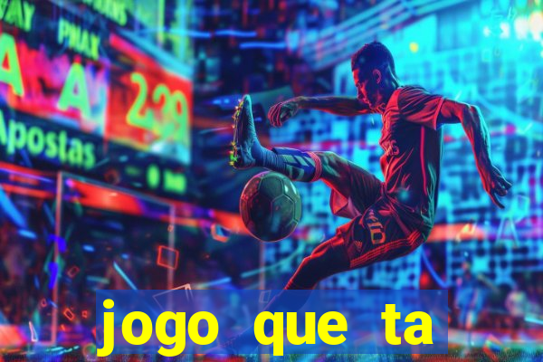 jogo que ta pagando sem deposito