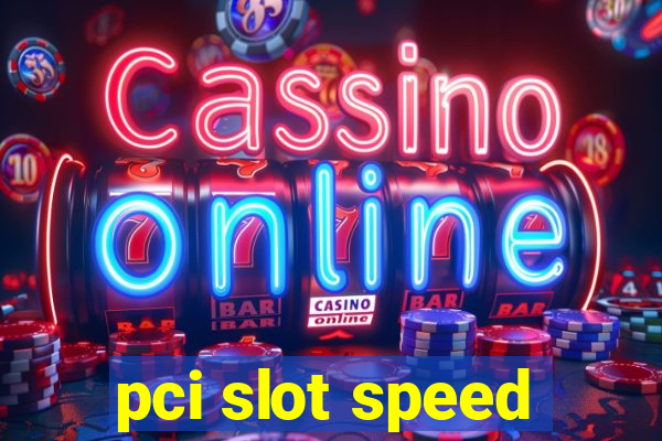 pci slot speed