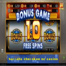 harrahs cherokee nc casino