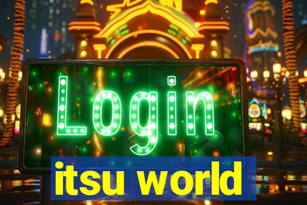 itsu world