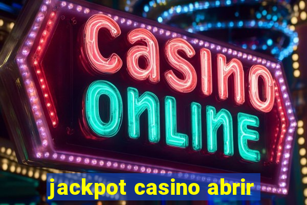 jackpot casino abrir