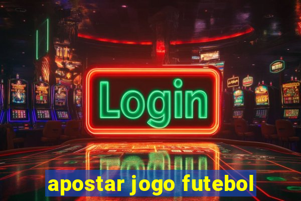 apostar jogo futebol