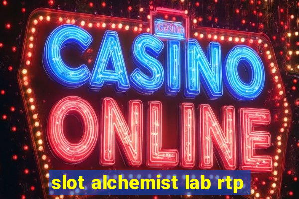 slot alchemist lab rtp