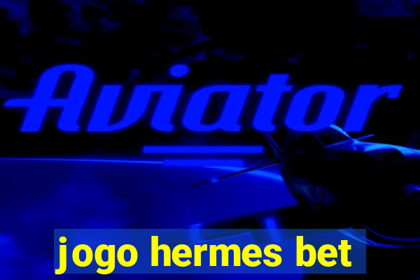 jogo hermes bet