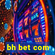 bh bet com