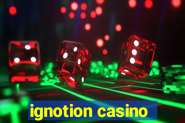 ignotion casino