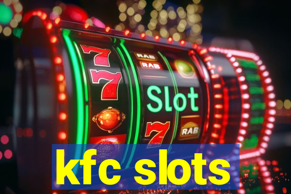 kfc slots