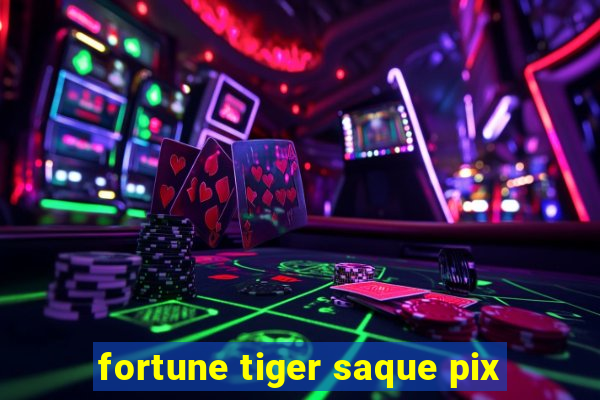 fortune tiger saque pix