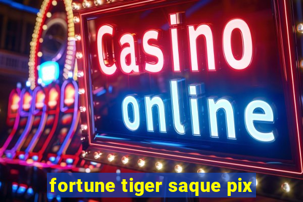 fortune tiger saque pix