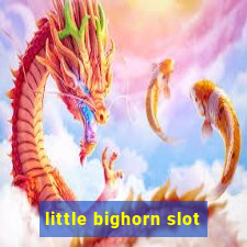 little bighorn slot