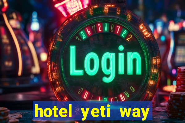 hotel yeti way slot soldi veri