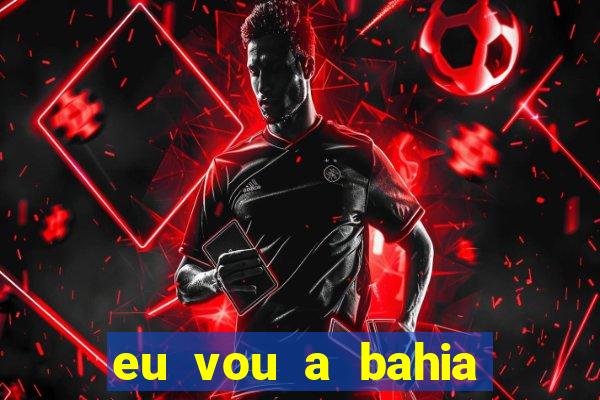 eu vou a bahia tem crase