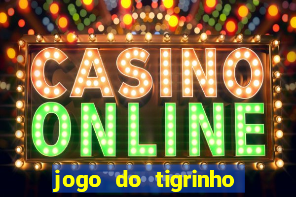 jogo do tigrinho vai de bet