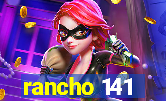 rancho 141