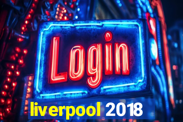 liverpool 2018