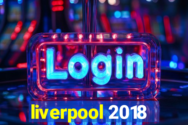 liverpool 2018