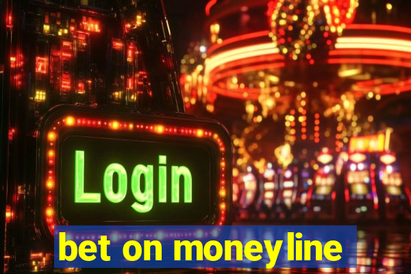 bet on moneyline